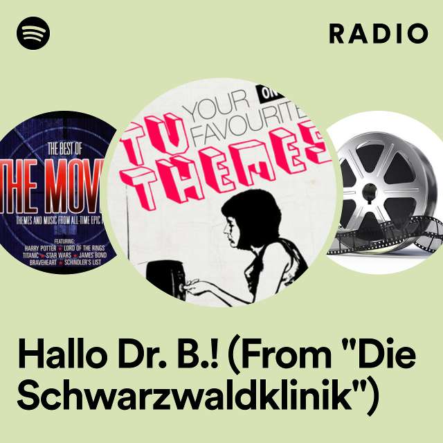 Hallo Dr. B.! (From "Die Schwarzwaldklinik") Radio