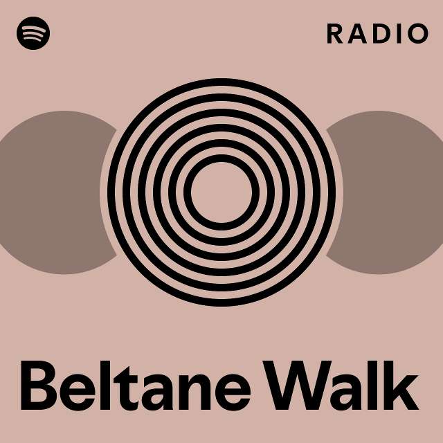 Beltane walk radio playlist by spotify spotify