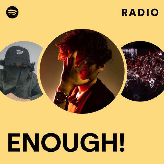 Enough Radio Playlist By Spotify Spotify 9482
