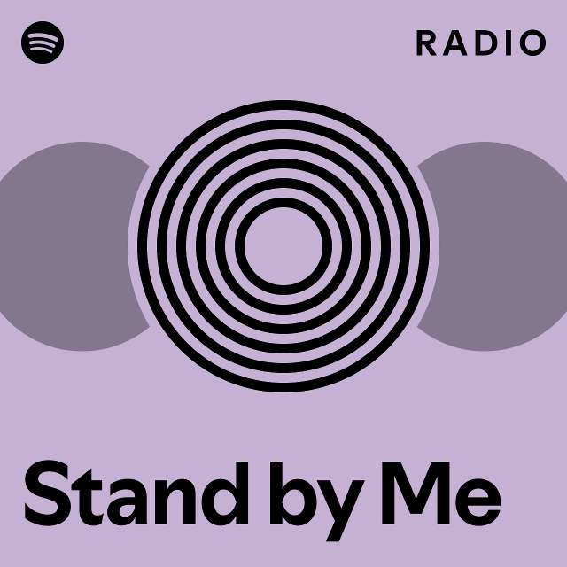 Stand by Me Radio - playlist by Spotify | Spotify