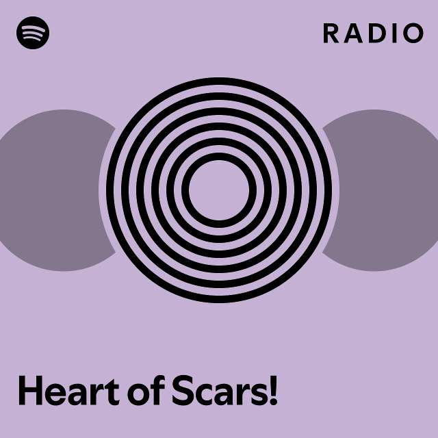 Heart of Scars! Radio - playlist by Spotify | Spotify