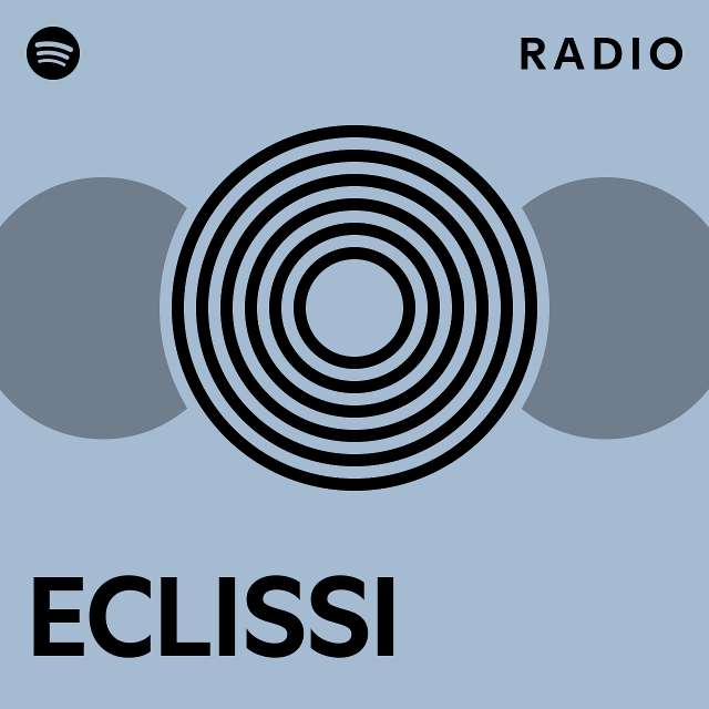ECLISSI Radio playlist by Spotify Spotify