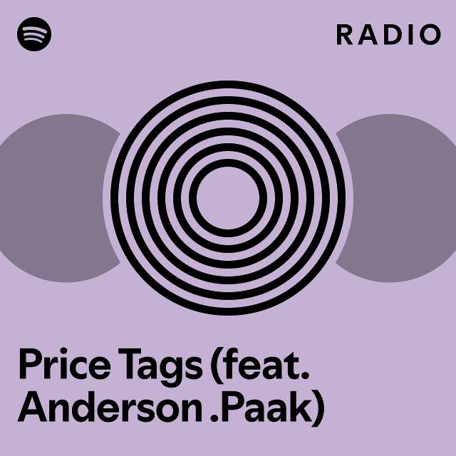Price Tags (feat. Anderson .Paak) Radio playlist by Spotify Spotify