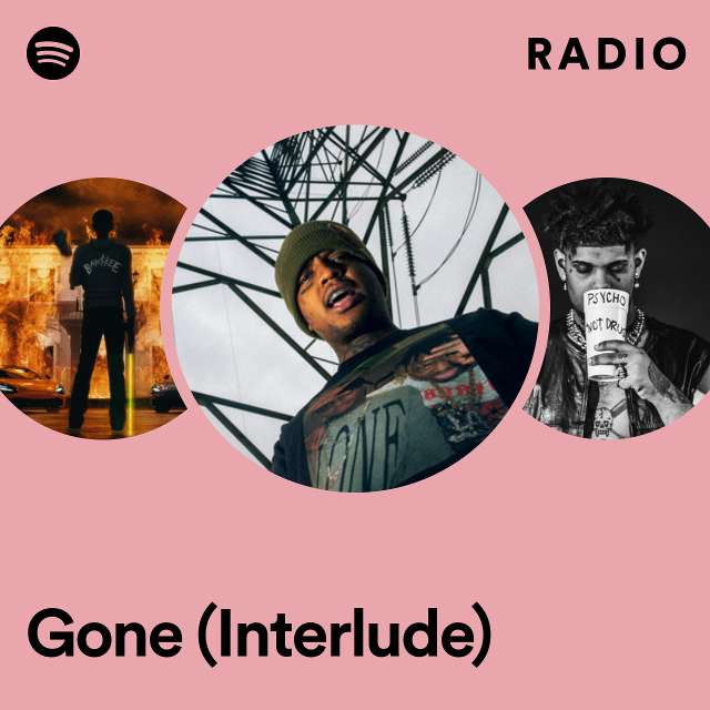 Gone (Interlude) Radio