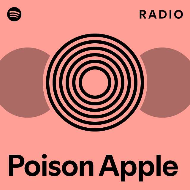 Poison Apple Radio - playlist by Spotify | Spotify