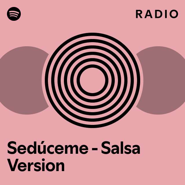 Sedúceme Salsa Version Radio playlist by Spotify Spotify