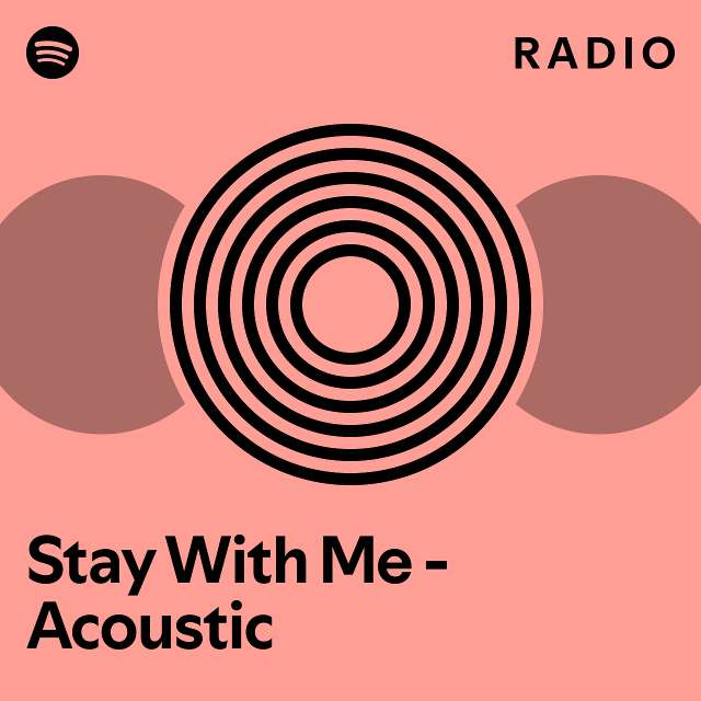 Stay With Me - Acoustic Radio - playlist by Spotify | Spotify
