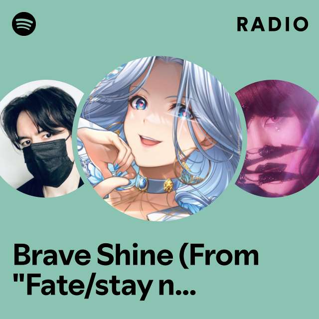 Brave Shine (From "Fate/stay night: Unlimited Blade Works") [REMIX] Radio