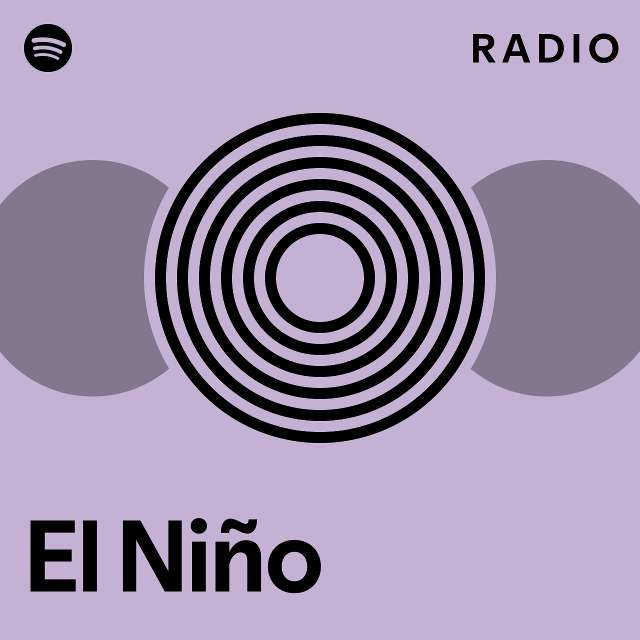 El Niño Radio playlist by Spotify Spotify