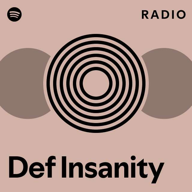 Def insanity radio playlist by spotify spotify
