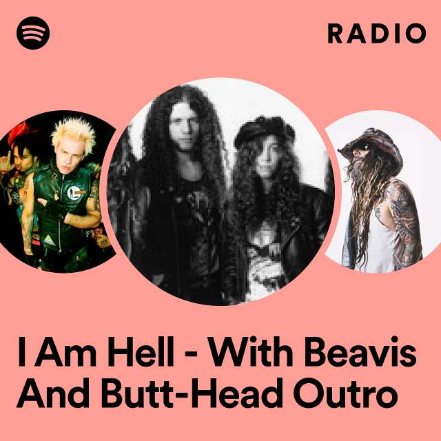 I Am Hell - With Beavis And Butt-Head Outro Radio