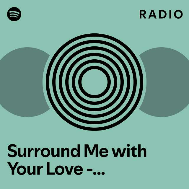 Surround Me with Your Love - Remastered Radio - playlist by Spotify ...