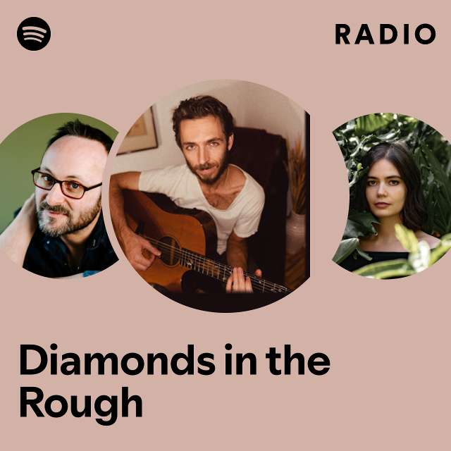 Diamonds in the Rough Radio