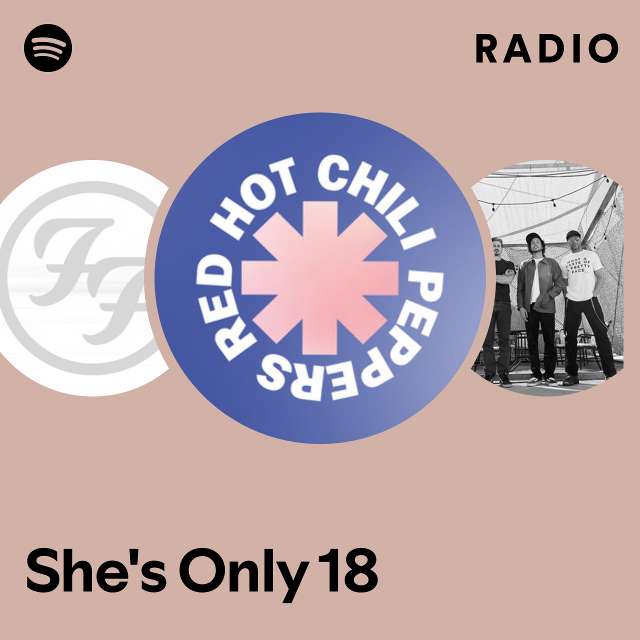 Shes Only 18 Radio Playlist By Spotify Spotify 