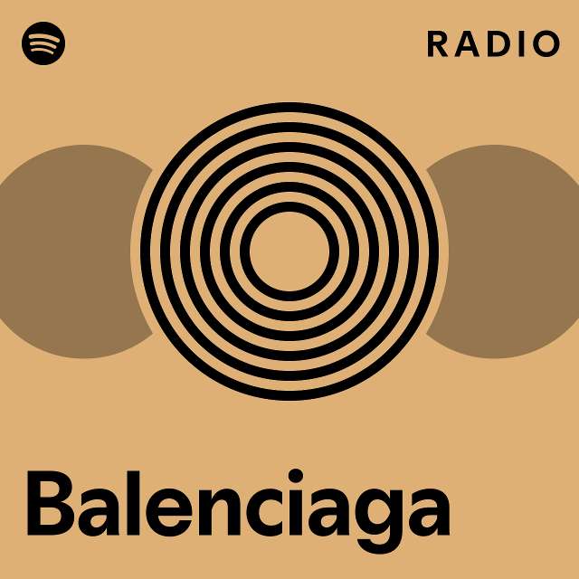 Balenciaga Radio - playlist by Spotify | Spotify