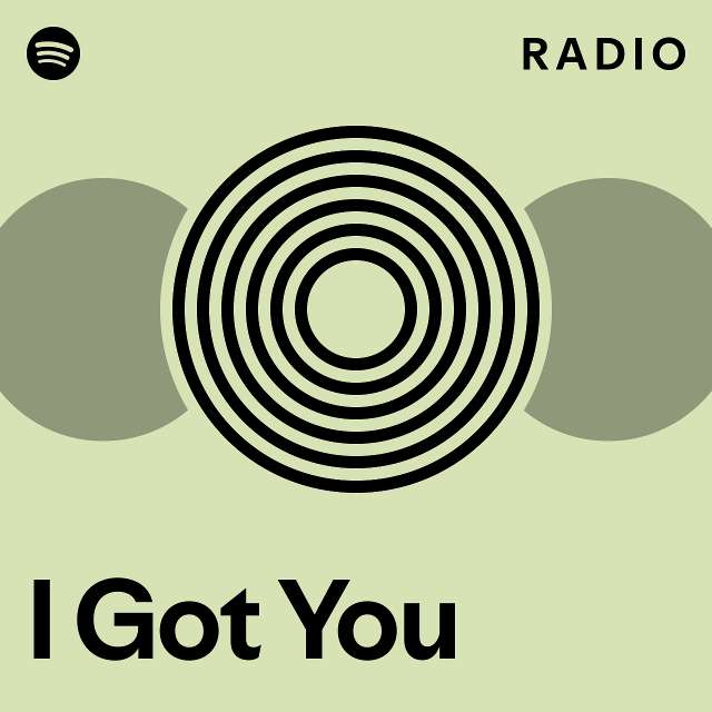 I Got You Radio - playlist by Spotify | Spotify