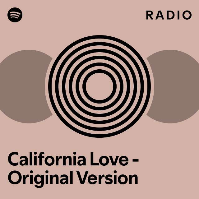 California Love Original Version Radio playlist by Spotify Spotify