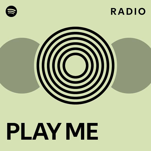 PLAY ME Radio - playlist by Spotify | Spotify