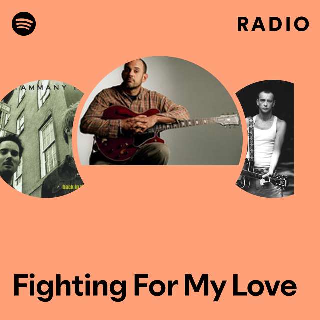 Fighting For My Love Radio
