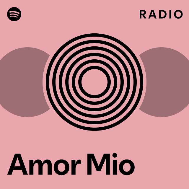 Amor Mio Radio - playlist by Spotify | Spotify