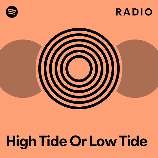 high-tide-or-low-tide-radio-playlist-by-spotify-spotify