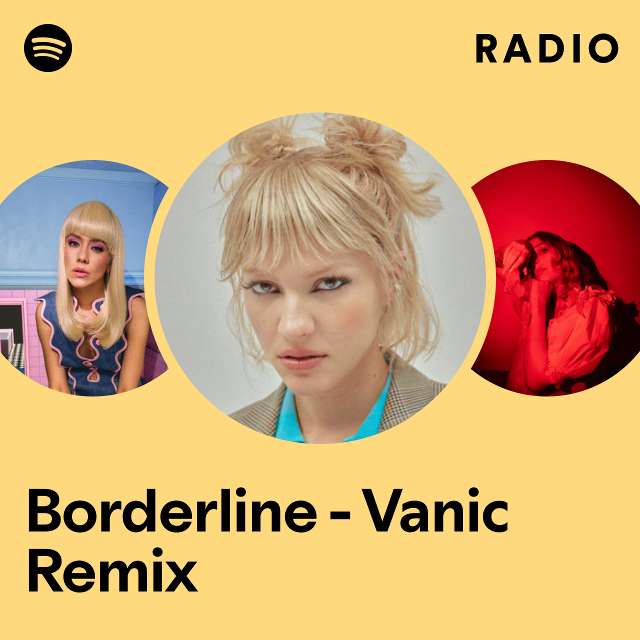 Borderline - Vanic Remix Radio