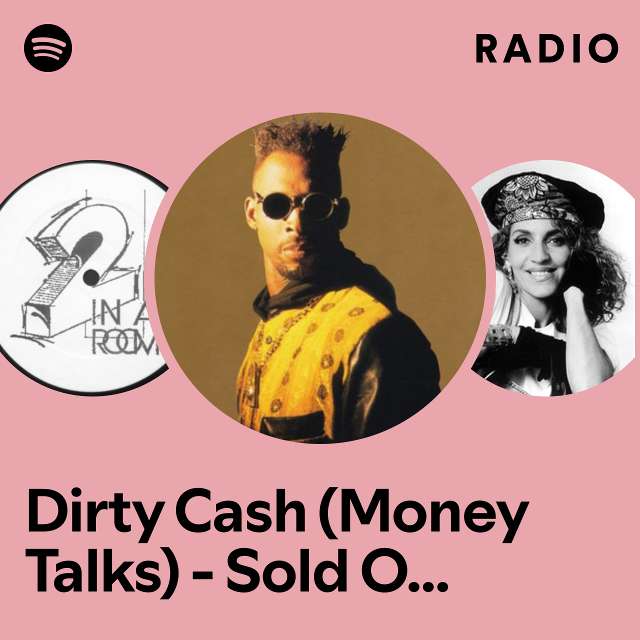 Dirty Cash (Money Talks) - Sold Out 7 Inch Mix Radio