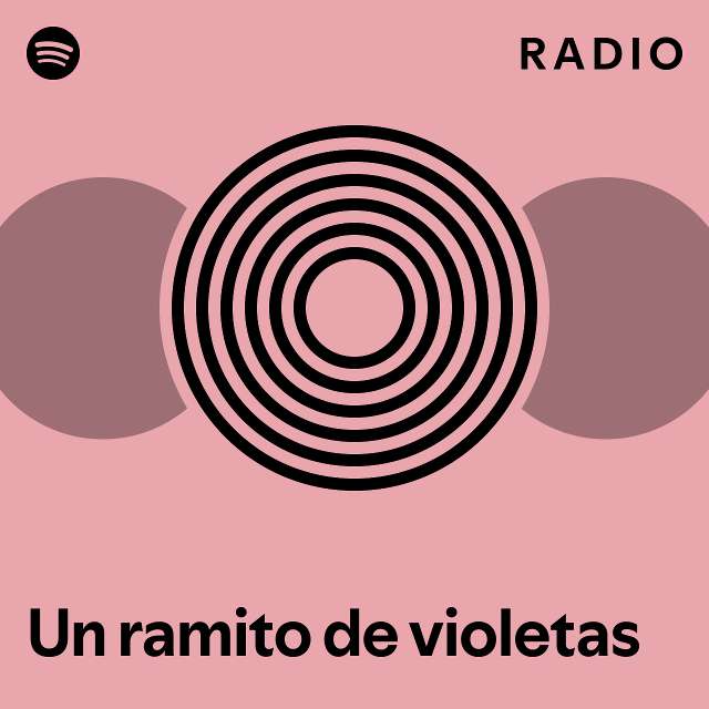 Un ramito de violetas Radio - playlist by Spotify | Spotify