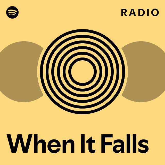 When It Falls Radio - playlist by Spotify | Spotify