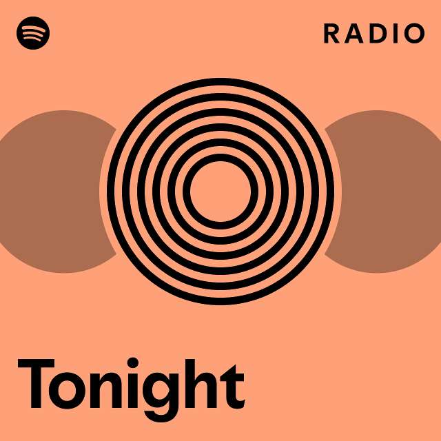 Tonight Radio - playlist by Spotify | Spotify