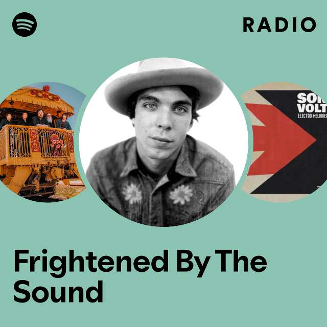 Frightened By The Sound Radio