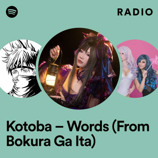 Kotoba – Words (From Bokura Ga Ita) Radio