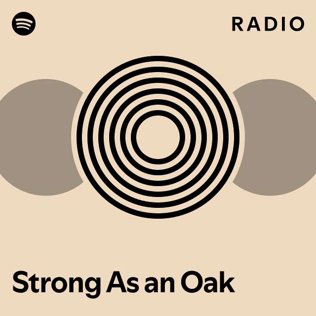 strong-as-an-oak-radio-playlist-by-spotify-spotify