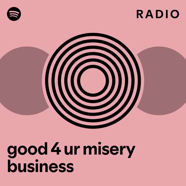 good 4 ur misery business Radio - playlist by Spotify | Spotify