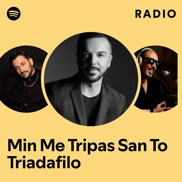 Min Me Tripas San To Triadafilo Radio