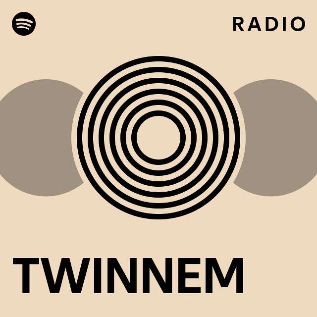 TWINNEM Radio playlist by Spotify Spotify