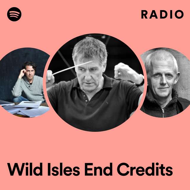Wild Isles End Credits Radio