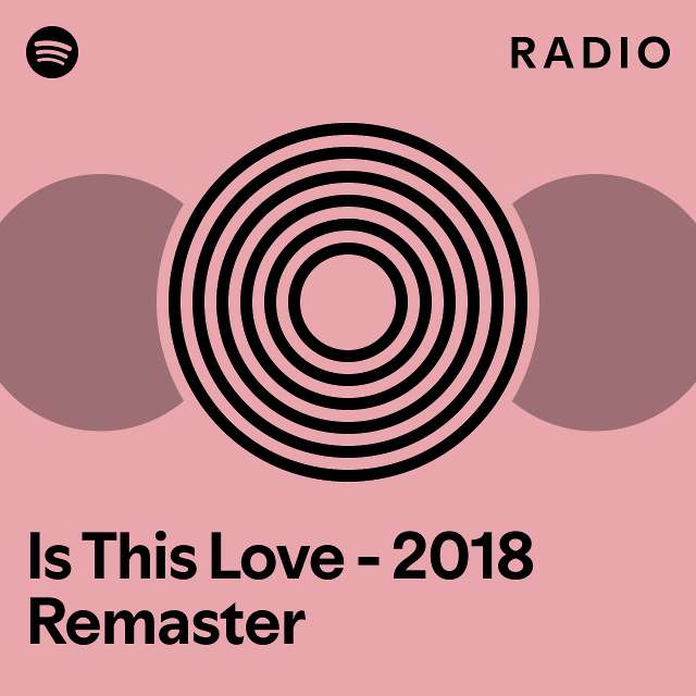 Is This Love - 2018 Remaster Radio - playlist by Spotify | Spotify