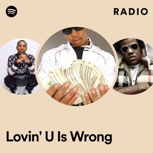 Lovin' U Is Wrong Radio