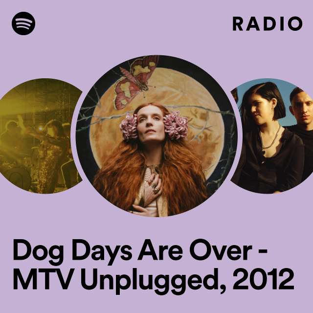 Dog Days Are Over - MTV Unplugged, 2012 Radio