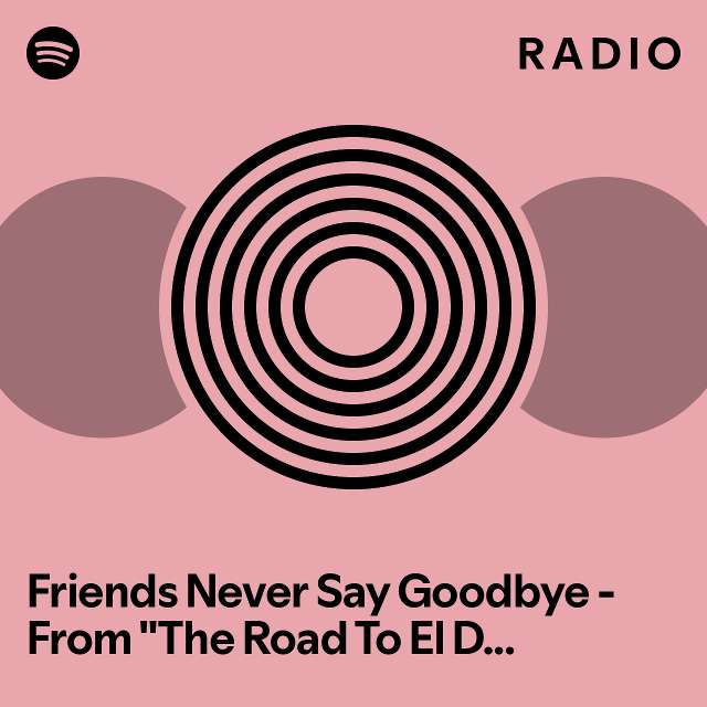 friends-never-say-goodbye-from-the-road-to-el-dorado-soundtrack