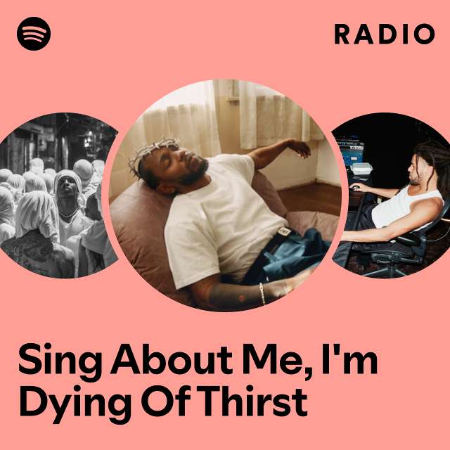 Sing About Me, I'm Dying Of Thirst Radio