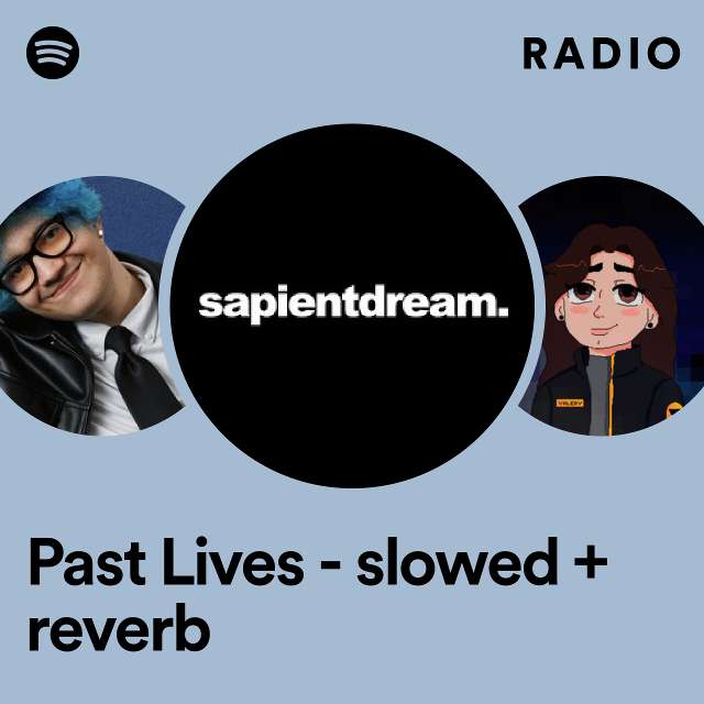 Past Lives - slowed + reverb Radio