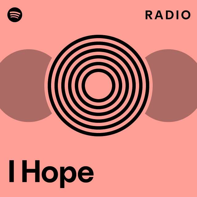 I Hope Radio - playlist by Spotify | Spotify