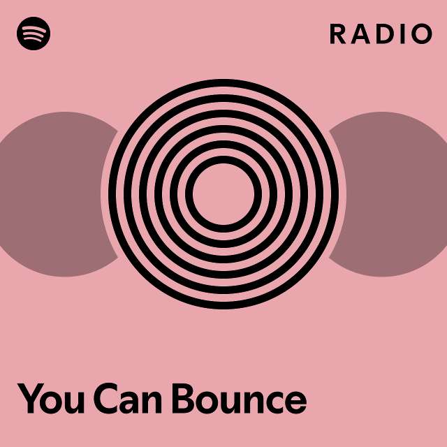 You Can Bounce Radio - playlist by Spotify | Spotify