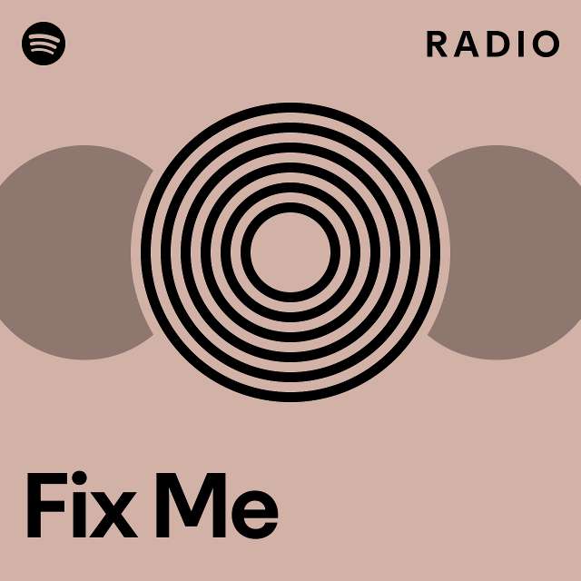 Fix Me Radio playlist by Spotify Spotify