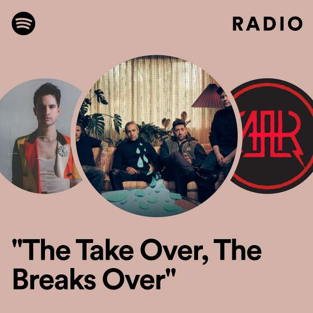 "The Take Over, The Breaks Over" Radio