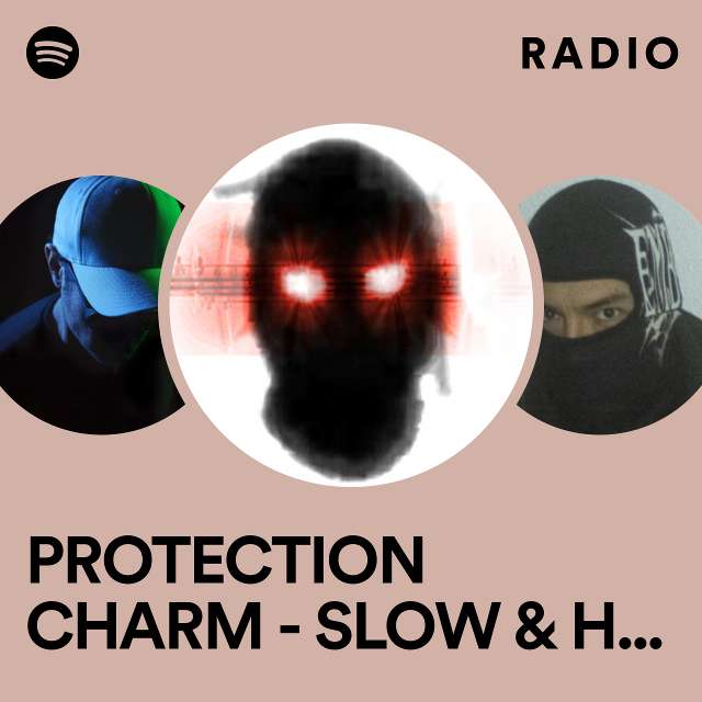PROTECTION CHARM - SLOW & HARD VERSION Radio