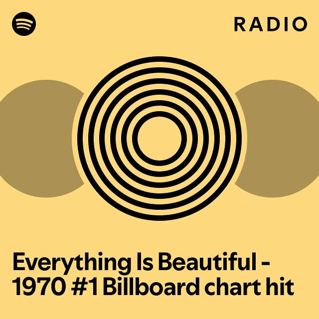 Everything Is Beautiful 1970 1 Billboard chart hit Radio playlist