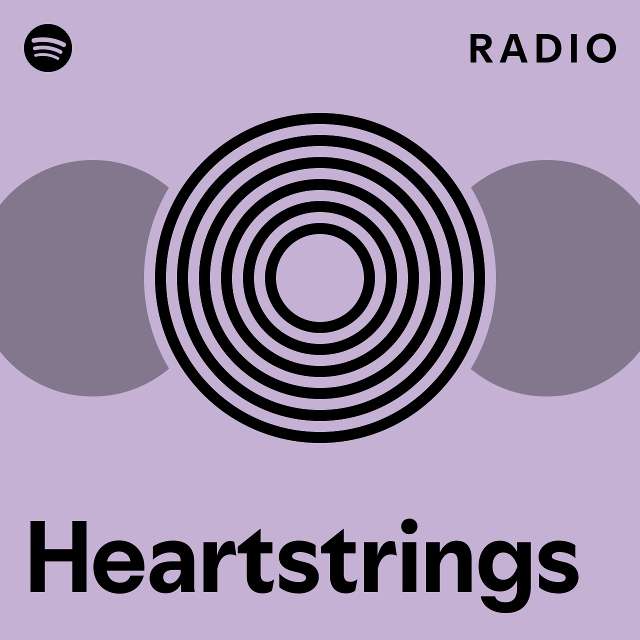 Heartstrings Radio - playlist by Spotify | Spotify